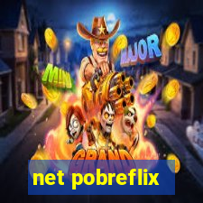 net pobreflix